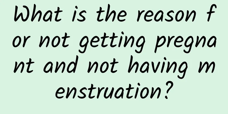 What is the reason for not getting pregnant and not having menstruation?
