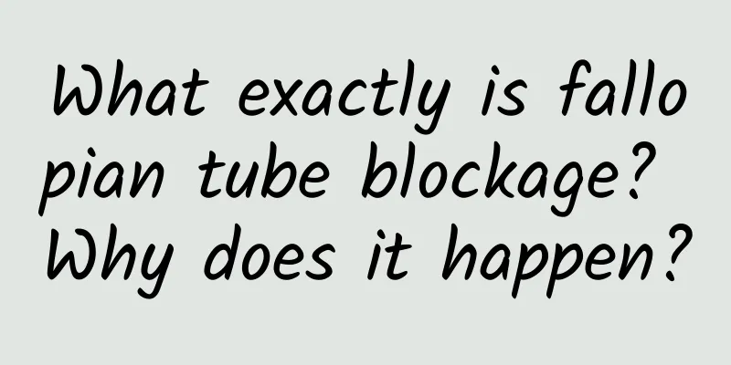 What exactly is fallopian tube blockage? Why does it happen?