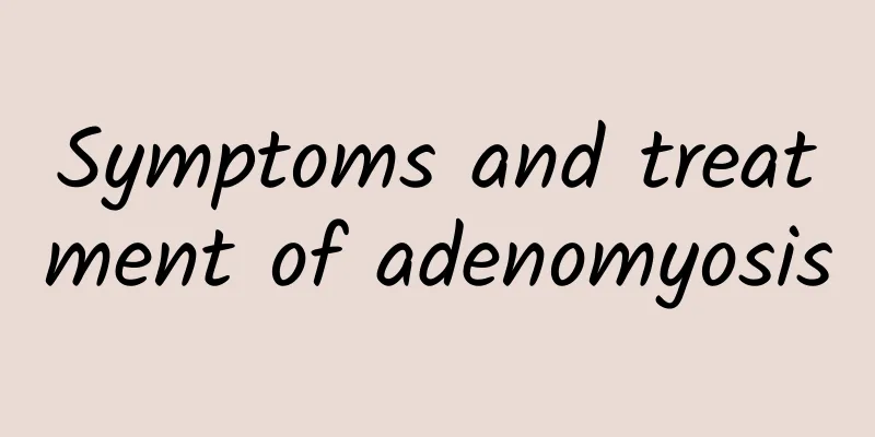 Symptoms and treatment of adenomyosis
