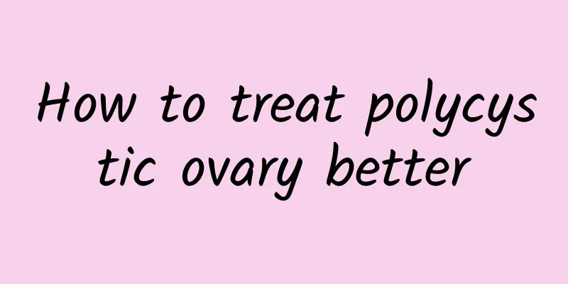 How to treat polycystic ovary better