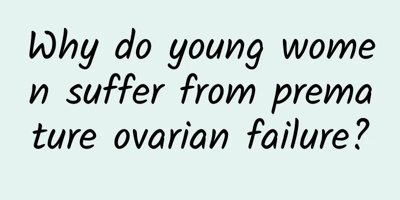 Why do young women suffer from premature ovarian failure?
