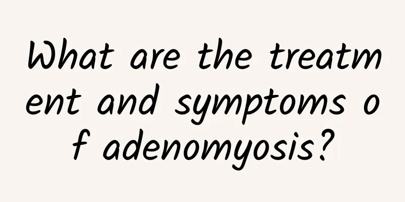 What are the treatment and symptoms of adenomyosis?