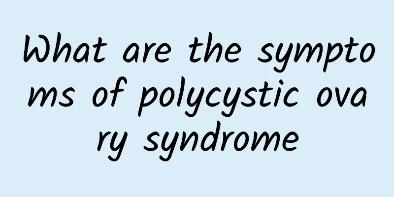 What are the symptoms of polycystic ovary syndrome
