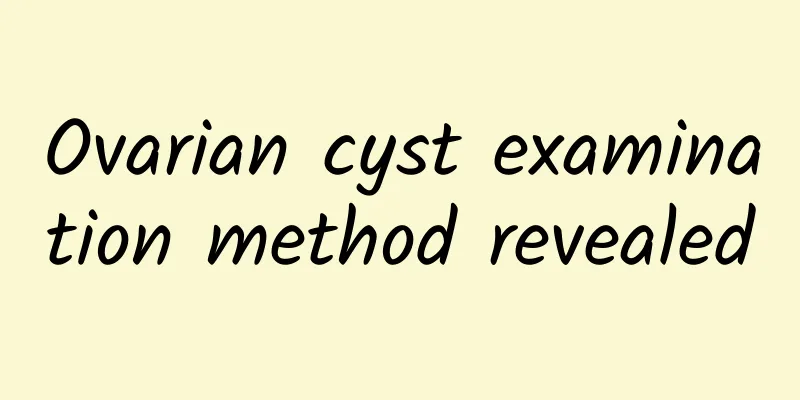 Ovarian cyst examination method revealed