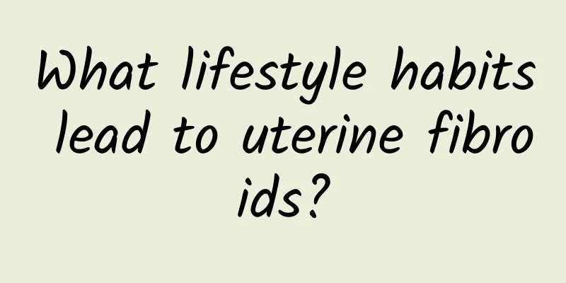 What lifestyle habits lead to uterine fibroids?