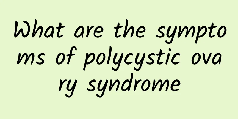 What are the symptoms of polycystic ovary syndrome