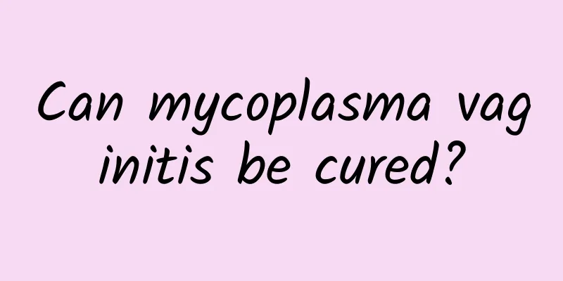 Can mycoplasma vaginitis be cured?