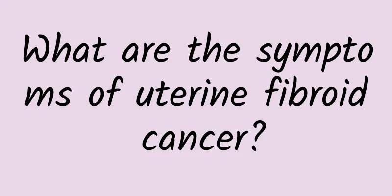 What are the symptoms of uterine fibroid cancer?