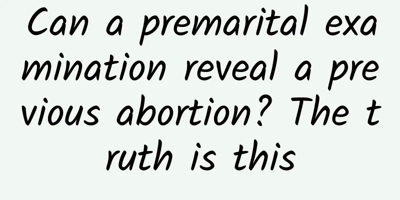 Can a premarital examination reveal a previous abortion? The truth is this