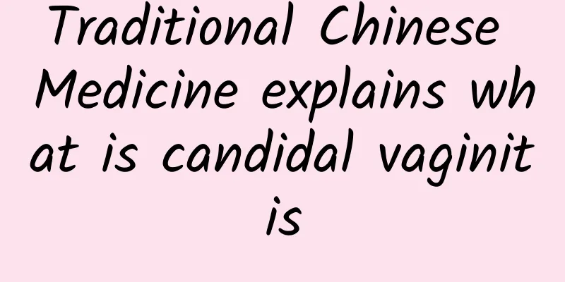 Traditional Chinese Medicine explains what is candidal vaginitis