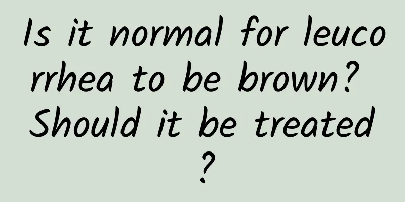 Is it normal for leucorrhea to be brown? Should it be treated?