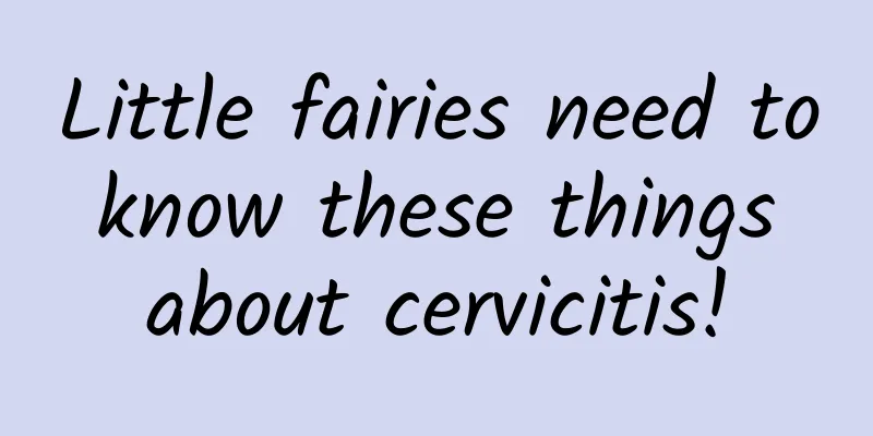 Little fairies need to know these things about cervicitis!