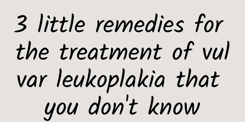 3 little remedies for the treatment of vulvar leukoplakia that you don't know