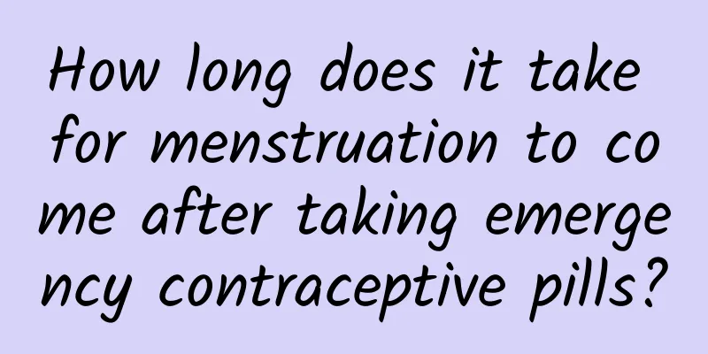How long does it take for menstruation to come after taking emergency contraceptive pills?