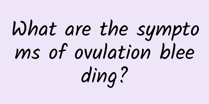 What are the symptoms of ovulation bleeding?