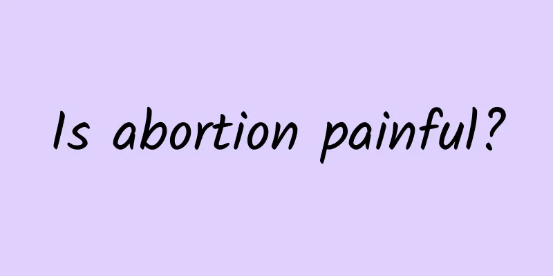 Is abortion painful?