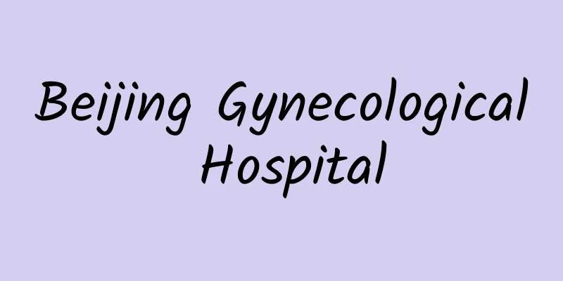 Beijing Gynecological Hospital