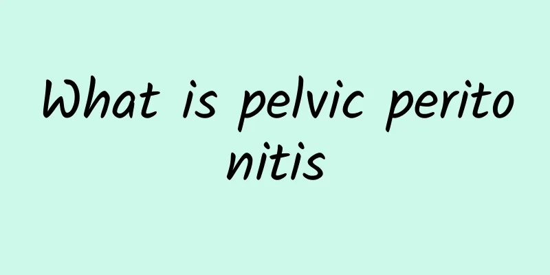 What is pelvic peritonitis