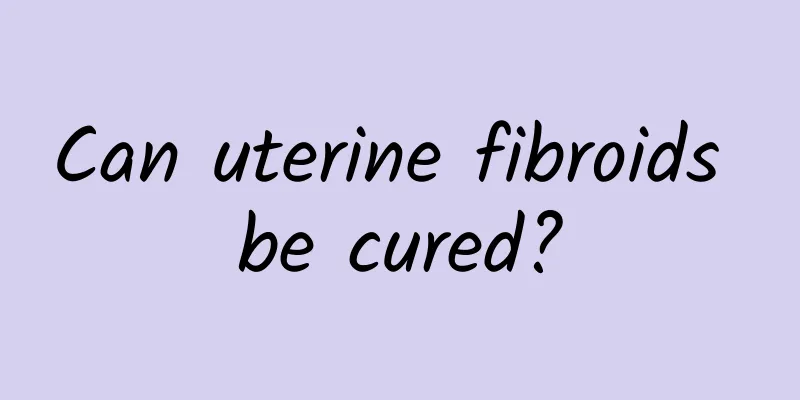 Can uterine fibroids be cured?