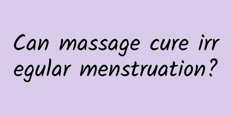 Can massage cure irregular menstruation?