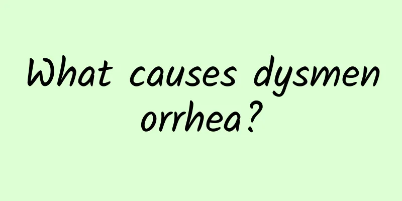 What causes dysmenorrhea?