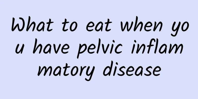 What to eat when you have pelvic inflammatory disease
