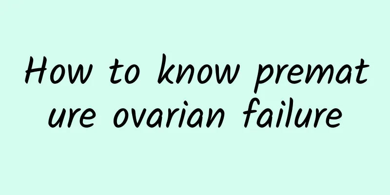 How to know premature ovarian failure
