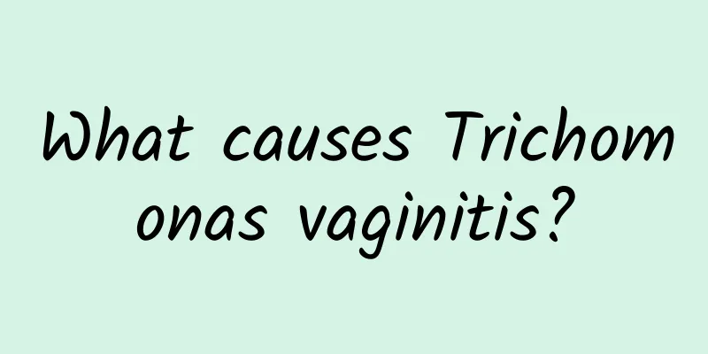 What causes Trichomonas vaginitis?
