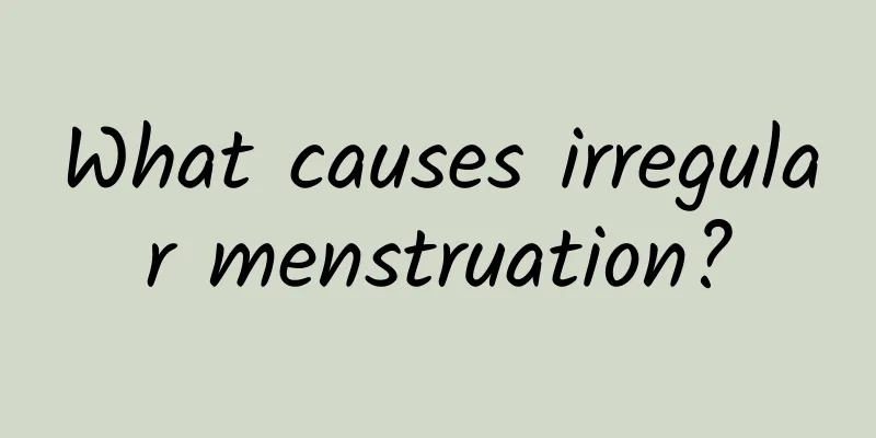 What causes irregular menstruation?