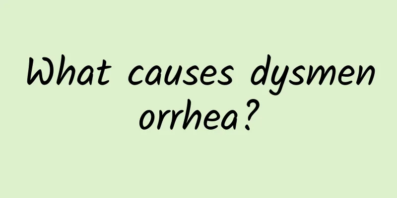 What causes dysmenorrhea?