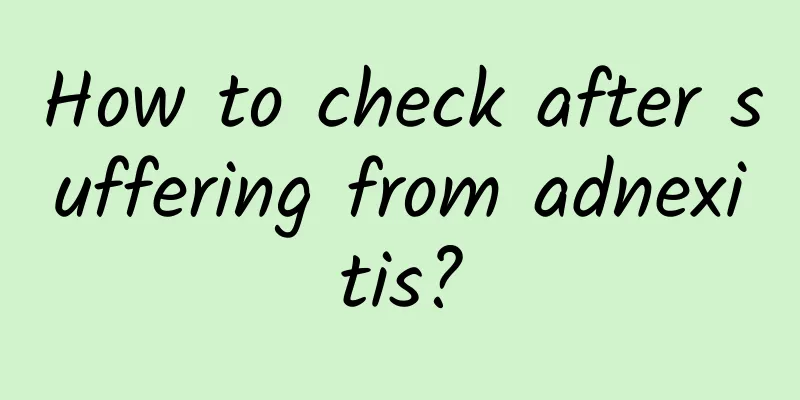 How to check after suffering from adnexitis?