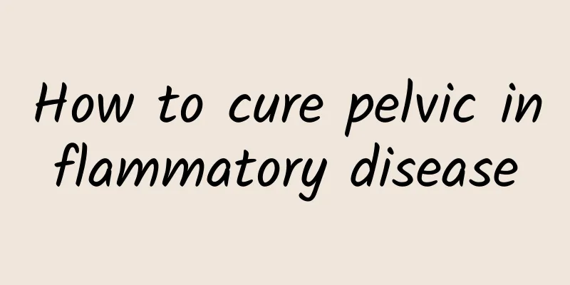 How to cure pelvic inflammatory disease