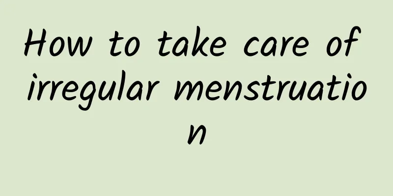 How to take care of irregular menstruation