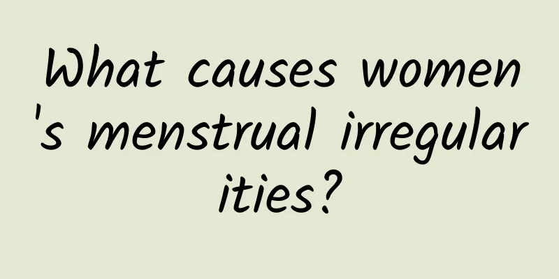 What causes women's menstrual irregularities?