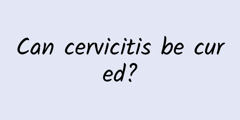 Can cervicitis be cured?
