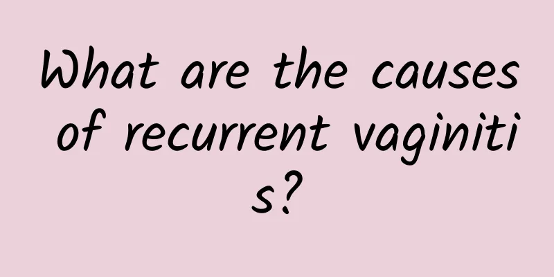 What are the causes of recurrent vaginitis?