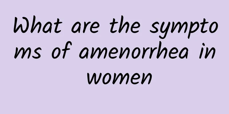 What are the symptoms of amenorrhea in women