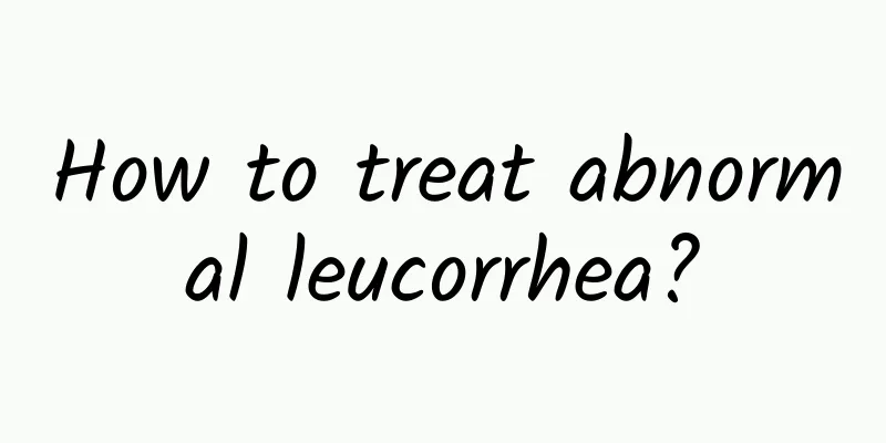 How to treat abnormal leucorrhea?