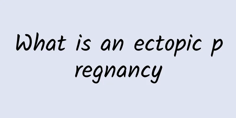 What is an ectopic pregnancy