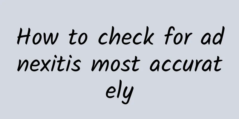 How to check for adnexitis most accurately