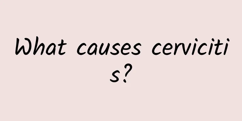 What causes cervicitis?