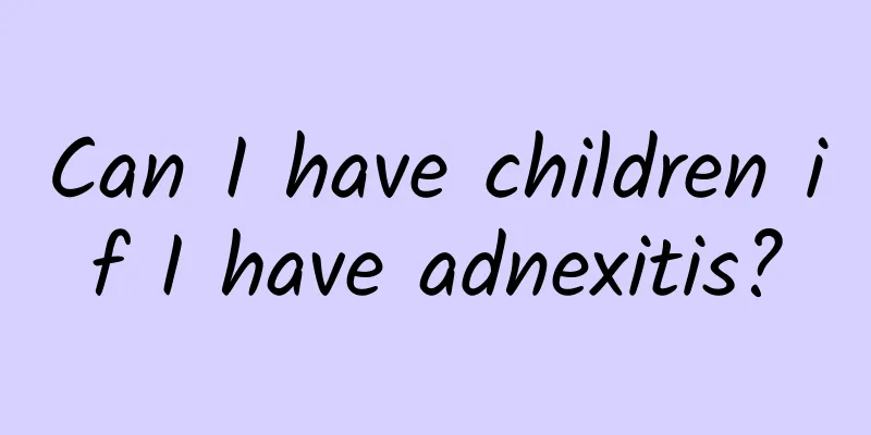 Can I have children if I have adnexitis?