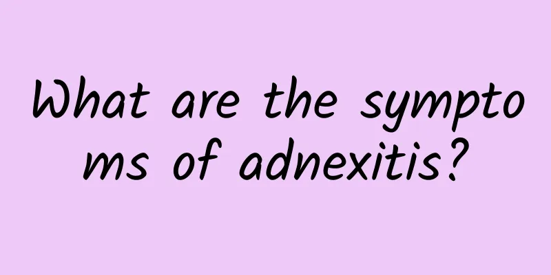 What are the symptoms of adnexitis?