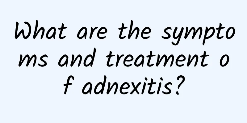 What are the symptoms and treatment of adnexitis?