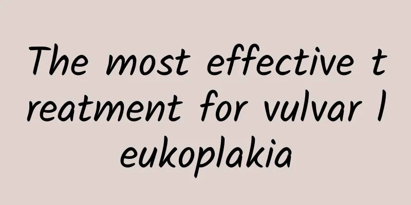 The most effective treatment for vulvar leukoplakia
