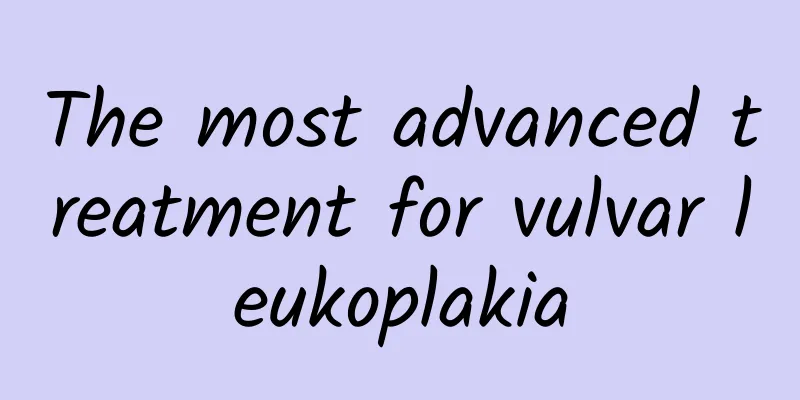 The most advanced treatment for vulvar leukoplakia