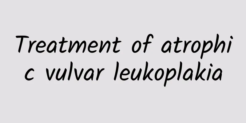 Treatment of atrophic vulvar leukoplakia