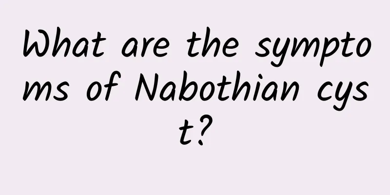 What are the symptoms of Nabothian cyst?