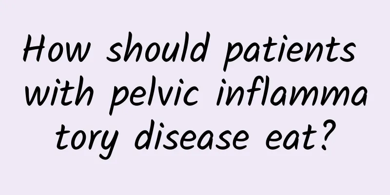 How should patients with pelvic inflammatory disease eat?