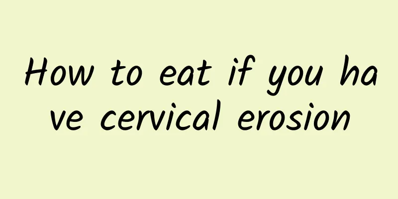 How to eat if you have cervical erosion